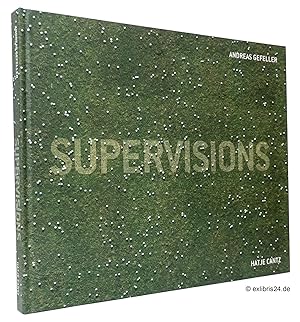 Andreas Gefeller - Supervisions : Katalogbuch anlässlich des Kunstpreises der Stadt Nordhorn 2004...