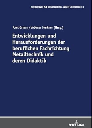 Bild des Verkufers fr Entwicklungen und Herausforderungen der beruflichen Fachrichtung Metalltechnik und deren Didaktik zum Verkauf von AHA-BUCH GmbH