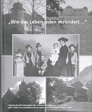 "Wie das Leben jeden verändert ." : Edition der Tagebücher von Johanna Gräfin von und zu Eltz, 18...