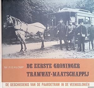 Image du vendeur pour De eerste Groninger Tramway-Maatschappij. De geschiedenis van de paardetram in de Veenkolonin mis en vente par Klondyke