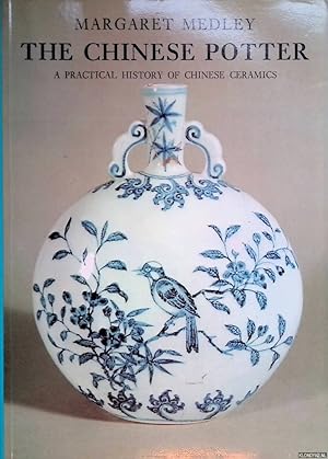 Immagine del venditore per The Chinese Potter: A Practical History of Chinese Ceramics venduto da Klondyke