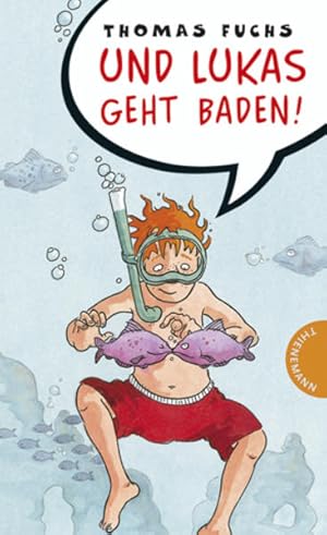 Seller image for Und Lukas geht baden! (Fr Mdchen verboten) for sale by Bcherbazaar