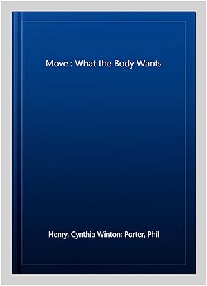 Image du vendeur pour Move : What the Body Wants mis en vente par GreatBookPrices