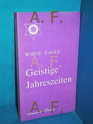 Bild des Verkufers fr Geistige Jahreszeiten [Grace Cooke]. White Eagle zum Verkauf von Antiquarische Fundgrube e.U.