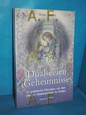 Imagen del vendedor de Dualseelen-Geheimnisse : 21 praktische bungen, um den idealen Seelenpartner zu finden [Dt. bers. von Edith Zorn] a la venta por Antiquarische Fundgrube e.U.