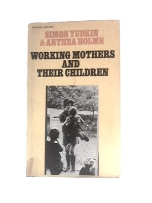 Image du vendeur pour Working Mothers and Their Children mis en vente par World of Rare Books