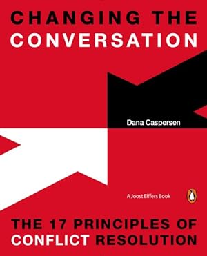 Seller image for Changing the Conversation : The 17 Principles of Conflict Resolution for sale by GreatBookPrices