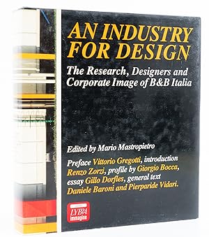 Image du vendeur pour An Industry for Design. The Research, Designers and Corporate Image of B&B Italia. - mis en vente par Antiquariat Tautenhahn