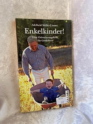 Bild des Verkufers fr Enkelkinder! Eine Orientierungshilfe fr Groeltern Eine Orientierungshilfe fr Groeltern zum Verkauf von Antiquariat Jochen Mohr -Books and Mohr-