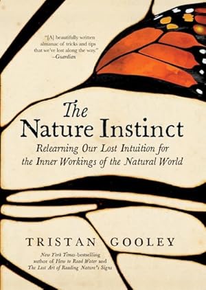 Seller image for Nature Instinct : Relearning Our Lost Intuition for the Inner Workings of the Natural World for sale by GreatBookPrices
