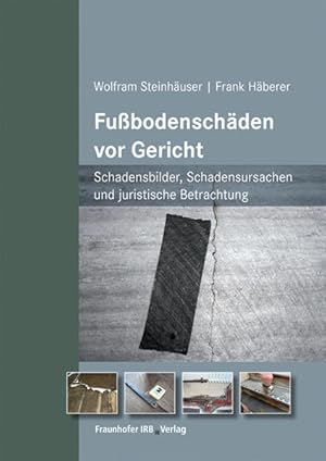 Image du vendeur pour Fubodenschden vor Gericht - Schadensbilder, Schadensursachen und juristische Betrachtung. mis en vente par primatexxt Buchversand