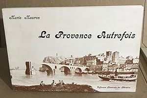 Image du vendeur pour La provence autrefois / 27 gravures h-t mis en vente par librairie philippe arnaiz