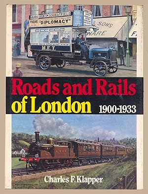 ROADS AND RAILS OF LONDON: 1900-1933.