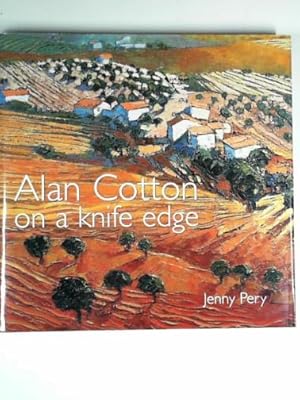 Seller image for Alan Cotton: on a knife edge for sale by Cotswold Internet Books