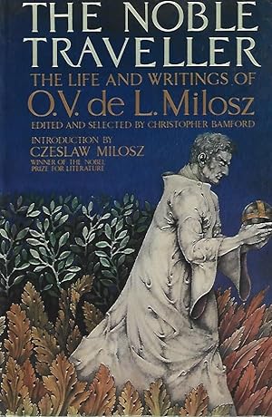 Immagine del venditore per The Noble Traveller the Life and Writings of O V de L Milosz venduto da Salusbury Books