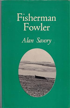 Seller image for FISHERMAN FOWLER. By Alan Savory. for sale by Coch-y-Bonddu Books Ltd