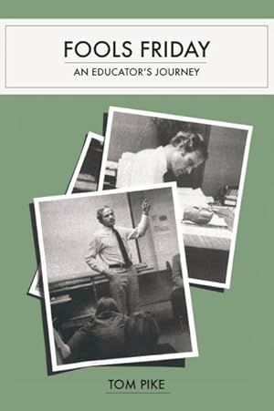 Image du vendeur pour Fools Friday : An Educator's Journey mis en vente par GreatBookPrices