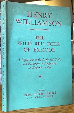 The Wild Red Deer of Exmoor; A Digression on the Logics and Ethic and Economis of Staghunting in ...