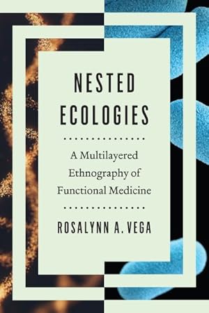Immagine del venditore per Nested Ecologies : A Multilayered Ethnography of Functional Medicine venduto da GreatBookPrices