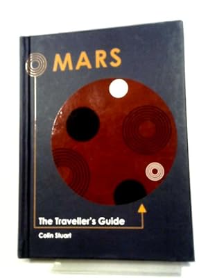 Imagen del vendedor de Mars: The Traveller's Guide (Traveller's Guides) a la venta por World of Rare Books