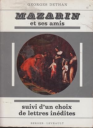 Image du vendeur pour Mazarin et ses amis : tude sur la jeunesse du Cardinal d'aprs ses papiers conservs aux archives du Quai d'Orsay suivie d'un choix de lettres indites mis en vente par PRISCA