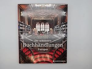 Bild des Verkufers fr Die schnsten Buchhandlungen Europas. zum Verkauf von Buchschloss