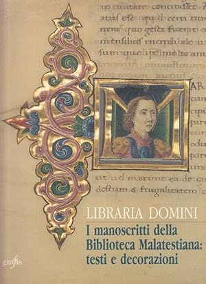 Immagine del venditore per LIBRARIA DOMINI. I manoscritti della Biblioteca Malatestiana: testi e decorazioni venduto da LIBRERIA ALDROVANDI