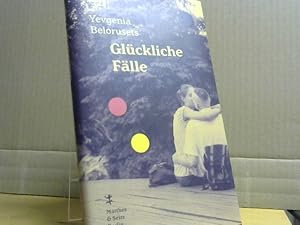 Glückliche Fälle. aus dem Russischen von Claudia Dathe