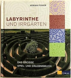 Bild des Verkufers fr Labyrinthe und Irrgrten; [das grosse Spiel- und Erlebnisbuch] zum Verkauf von Peter-Sodann-Bibliothek eG