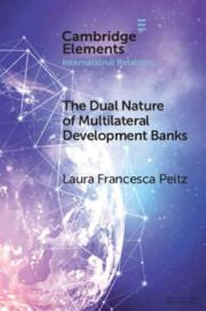 Bild des Verkufers fr The Dual Nature of Multilateral Development Banks : Balancing Development and Financial Logics zum Verkauf von AHA-BUCH GmbH