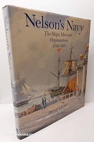 Image du vendeur pour Nelson's Navy The Ships, Men and Organisation 1793-1815 mis en vente par Lion Books PBFA