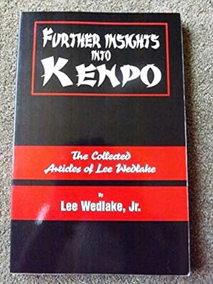 Further Insights into Kenpo: The Collected Articles of Lee Wedlake