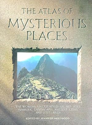 Seller image for The Atlas of Mysterious Places for sale by Miliardi di Parole