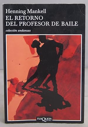 Imagen del vendedor de El retorno del profesor de baile. Henning Mankell a la venta por EL DESVAN ANTIGÜEDADES