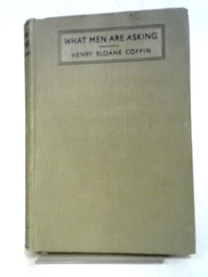 Bild des Verkufers fr What Men are Asking - Some Current Questions in Religion zum Verkauf von World of Rare Books