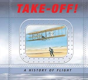 Imagen del vendedor de Take-off!: A History of Flight a la venta por WeBuyBooks