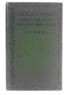 Seller image for Collecting Old Glass, English and Irish for sale by World of Rare Books