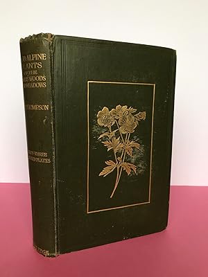 SUB-ALPINE PLANTS or Flowers of the Swiss Woods and Meadows [Provenance -From the Private Library...