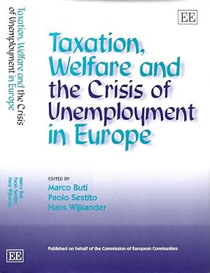 Seller image for Taxation, Welfare and the Crisis of Unemployment in Europe for sale by Biblioteca di Babele