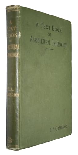 A Text Book of Agricultural Entomology A Guide to Methods of Insect Life and Means of Prevention ...