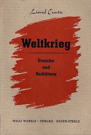 Seller image for Weltkrieg. Ursache und Verhtung. Zwei Teile (1. Teil - Weltkrieg - Ursache und Verhtung, 2. Teil - Krieg oder Frieden?) for sale by Schueling Buchkurier