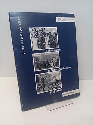 Seller image for Unterrichtsmaterialien. Klner Frauen im Nationalsozialismus 1933 - 1945. for sale by Antiquariat Langguth - lesenhilft