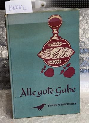Alle gute Gabe - Ein Lese- Sing- und Spruchbuch (= Finken-Bücherei 3)
