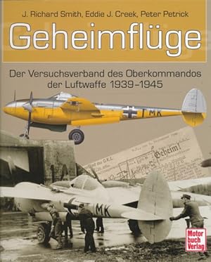 Geheimflüge. Der Versuchsverband des Oberkommandos der Luftwaffe 1939-1945. Unter Mitarbeit von C...