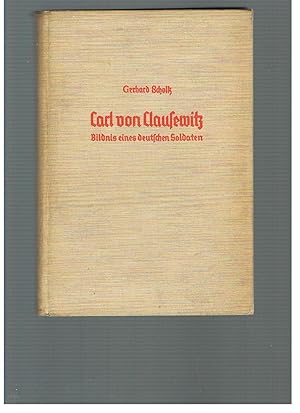 Seller image for Carl von Clausewitz. Bildnis eines deutschen Soldaten for sale by Schueling Buchkurier