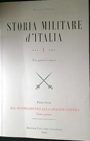 Imagen del vendedor de Storia militare d'Italia 1 - Dal Risorgimento alla Grande Guerra tomo I a la venta por Librodifaccia