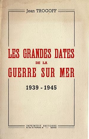 Seller image for Les Grandes Dates de la Guerre sur Mer 1939-1945 for sale by Schueling Buchkurier