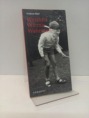 Weisheit  Wirrnis  Wahnsinn - Psychose als höhere Wahrheit. (= Gedanken, 8).