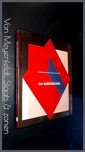 De Opbouw in lijn gezet - 50 jaar Constructivisme : Monografie omtrent de schilder Guy Vandenbranden