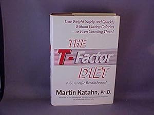 Image du vendeur pour The T-Factor Diet: Lose Weight Safely and Quickly Without Cutting Calories -- or Even Counting Them! A Scientific Breakthrough. mis en vente par Reliant Bookstore